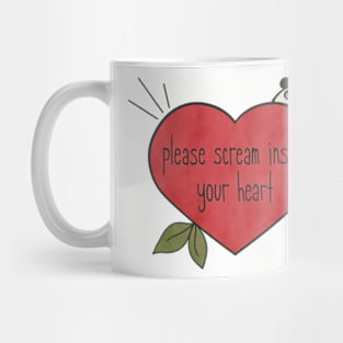 please scream inside your heart Mug